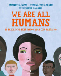 We are all human 15 parole che non fanno rima con razzismo 
