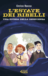 Estate dei ribelli - una storia della resistenza 