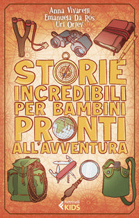 Storie incredibili per bambini pronti all'avventura 