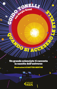 Quando si accesero le stelle - un grande scienziato ti racconta la nascita dell'universo 
