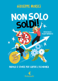 Non solo soldi - parole e storie per capire l'economia 