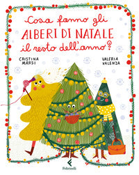 Cosa fanno gli alberi di natale il resto dell'anno ? 