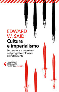 Cultura e imperialismo - letteratura e consenso nel progetto coloniale dell'occidente 