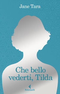 Che bello vederti tilda 