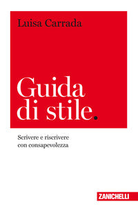 Guida di stile - scrivere e riscrivere con consapevolezza 