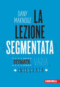 Lezione segmentata - ritmata varia integrata 