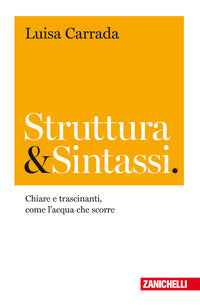 Struttura e sintassi - chiare e trascinanti come l'acqua che scorre 