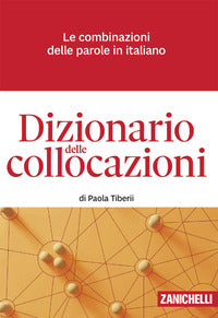 Dizionario delle collocazioni - le combinazioni delle parole in italiano con e-book 
