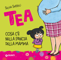 Tea - cosa c'e' nella pancia della mamma ? 