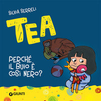 Tea - perche' il buio e' cosi' nero 