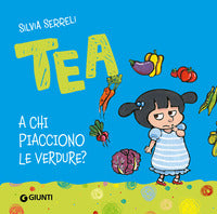 Tea - a chi piacciono le verdure ? 