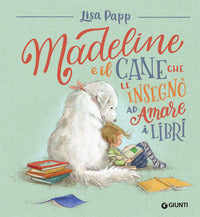 Madeline e il cane che le insegno' ad amare i libri 