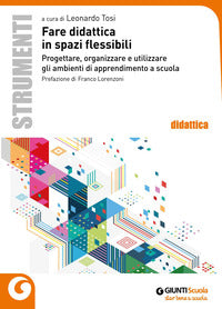 Fare didattica in spazi flessibili. progettare, allestire... 