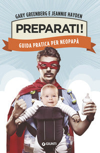 Preparati ! guida pratica per neopapa' 