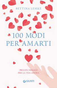 100 modi per amarti - piccoli regali per la tua anima 