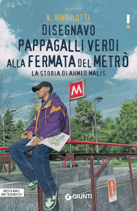 Disegnavo pappagalli verdi alla fermata del metro' - la storia di ahmed malis 