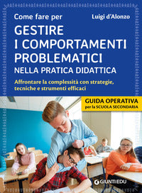 Come fare per gestire i comportamenti problematici nella pratica didattica 