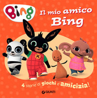 Mio amico bing - 4 storie di giochi e amicizia ! 