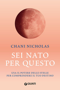 Sei nato per questo - usa il potere delle stelle per comprendere il tuo destino 