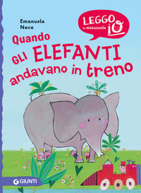 Quando gli elefanti andavano in treno 