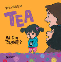 Tea - ma poi tornate ? 