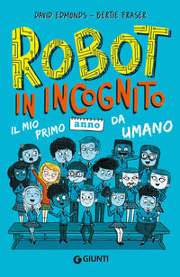 Robot in incognito - il mio primo anno da umano 
