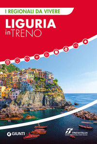 Liguria in treno - i regionali da vivere 