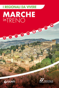 Marche in treno - i regionali da vivere 