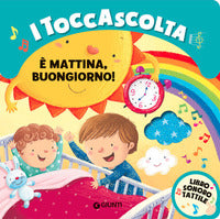 ? mattina buongiorno ! i toccascolta 