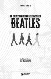 Libro piu' bianco dei beatles - le storie dietro le canzoni 