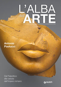 Alba dell'arte - dal paleolitico alla caduta dell'impero romano 
