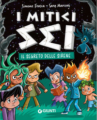 Segreto delle sirene - i mitici sei 