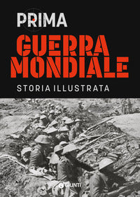 Prima guerra mondiale - storia illustrata 