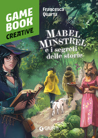 Mabel minstrel e i segreti delle storie - game book creative 