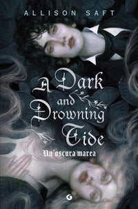 Dark and drowning tide - un'oscura marea 