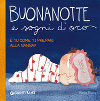 Buonanotte e sogni d'oro - e tu come ti prepari alla nanna ? 