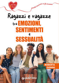 Ragazzi e ragazze tra emozioni sentimenti e sessualita 