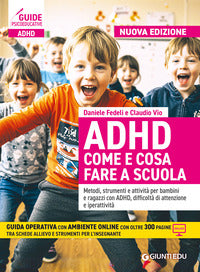 Adhd come e cosa fare a scuola - metodi strumenti e attivita' per bambini e ragazzi 
