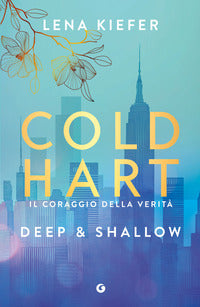 Coldhart - deep and shallow - il coraggio della verita' 