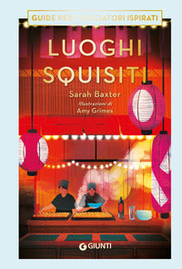 Luoghi squisiti - guide per viaggiatori ispirati 