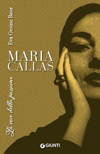 Maria callas - la voce della passione 