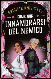 Come non innamorarsi del nemico 