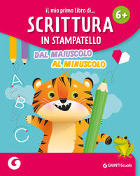Mio primo libro di scrittura in stampatello dal maiuscolo al minuscolo 