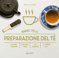 Manuale per preparazione del te' - coltivazione e lavorazione degustazione e varieta' 