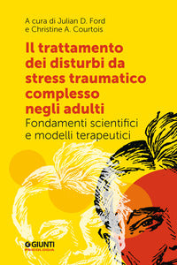 Trattamento dei disturbi da stress post traumatico complesso negli adulti - fondamenti 