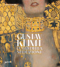 Gustav klimt l'oro della seduzione 