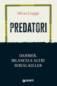 Predatori - dahmer bilancia e altri serial killer 