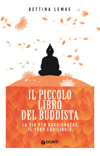 Piccolo libro del buddista - la via per raggiungere il vero equilibrio 
