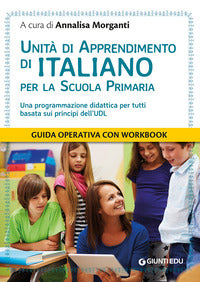 Unita' di apprendimento di italiano per la scuola primaria. una programmazione didattica per tutti 