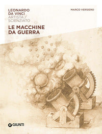 Macchine da guerra - leonardo da vinci artista scienziato 